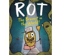 Ben Clanton Rot, the Bravest in the World (Copertina rigida)