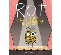 Ben Clanton Rot, the Cutest in the World (Copertina rigida)