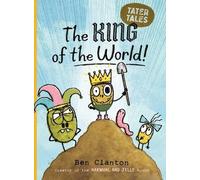 Ben Clanton The King of the World (Copertina rigida) Tater Tales