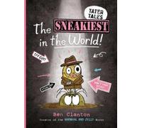 Ben Clanton The Sneakiest in the World (Copertina rigida) Tater Tales