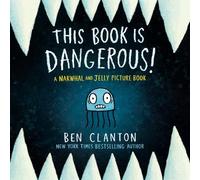 Ben Clanton This Book Is Dangerous (A Narwhal and Jelly Pict (Copertina rigida)