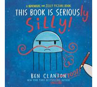 Ben Clanton This Book Is Seriously Silly (A Narwhal and Jell (Copertina rigida)