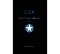 Ben Clark Alan J White Blue Team Field Manual (BTFM) (Tascabile) Field Manual