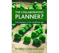 Ben Clifford Mark Tewdwr-Jones The Collaborating Planner? (Tascabile)