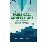 Ben Coates DVM Farm Call Confessions (Copertina rigida)