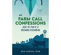 Ben Coates DVM Farm Call Confessions (Tascabile)