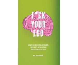 Ben Cole-Edwards Fck Your Ego (Tascabile)