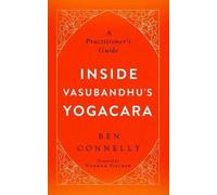 Ben Connelly Norman Fischer Inside Vasubandhu's Yogacara (Tascabile)