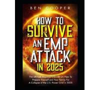 Ben Cooper How To Survive An EMP Attack in 2025 (Tascabile) Practical Prepping