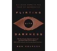 Ben Courson Flirting with Darkness (Tascabile)