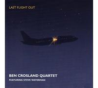 Ben Crosland Quartet & Steve Waterman - Last Flight Out