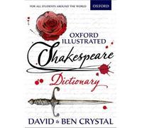 Ben Crystal David Crystal Oxford Illustrated Shakespeare Dictionary (Tascabile)