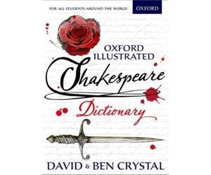 Ben Crystal David Crystal Oxford Illustrated Shakespeare Dictionary (Tascabile)