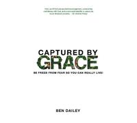 Ben Dailey Captured by Grace (Tascabile)