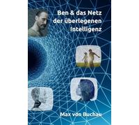 Ben & das Netz der überlegenen Intelligenz