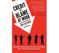 Ben Dattner Credit and Blame at Work (Tascabile)