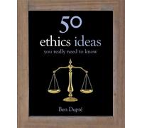 Ben Dupre 50 Ethics Ideas You Really Need to Know (Copertina rigida)