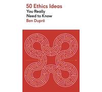 Ben Dupre 50 Ethics Ideas You Really Need to Know (Tascabile)