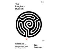 Ben Eastham The Imaginary Museum (Copertina rigida)
