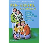 Ben-essere in famiglia. Proposta di lavoro per l'autoformazione di coppie e di genitori