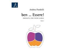 Ben ... Essere! Originalità, come piacere globale. Vol. 2