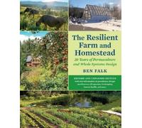 Ben Falk The Resilient Farm and Homestead, Revised and Expanded Edit (Tascabile)