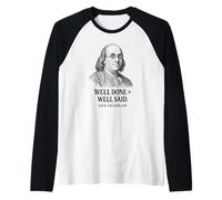 Ben Fatto Meglio di Ben Detto Ben Franklin Citazione Maglia con Maniche Raglan