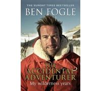 Ben Fogle The Accidental Adventurer (Tascabile)