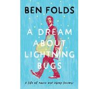 Ben Folds A Dream About Lightning Bugs (Tascabile)