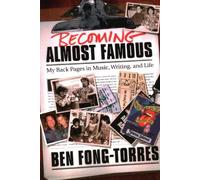 Ben Fong-Torres Becoming Almost Famous (Tascabile)
