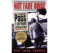Ben Fong-Torres Not Fade Away (Tascabile)