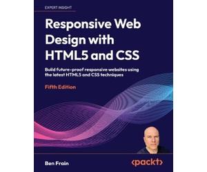 Ben Frain Responsive Web Design with HTML5 and CSS (Tascabile)