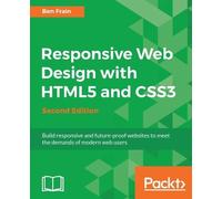 Ben Frain Responsive Web Design with HTML5 and CSS3 - (Digital)