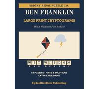 Ben Franklin Large Print Cryptograms: 88 Extra-Large-Print Puzzles from the Wit and Wisdom of Poor Richard and Benjamin Franklin, with Hints and Solutions