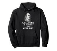 Ben Franklin Well Done Wisdom Classic Citazione Felpa con Cappuccio