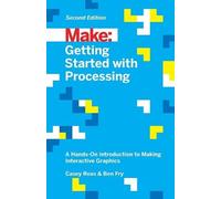 Ben Fry Casey Reas Getting Started with Processing, 2E (Tascabile)