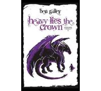 Ben Galley Heavy Lies the Crown (Tascabile) Scalussen Chronicles