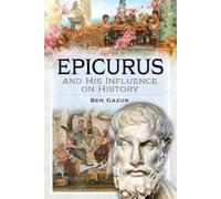 Ben Gazur Epicurus and His Influence on History (Copertina rigida)