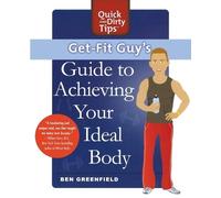 Ben Greenfield Get-fit Guy's Guide to Achieving Your Ideal Body (Tascabile)