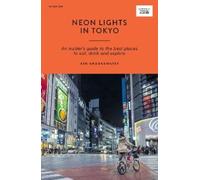 Ben Groundwater Neon Lights in Tokyo (Tascabile) Curious Travel Guides