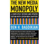 Ben H. Bagdikian The New Media Monopoly (Tascabile)