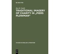 Ben H. Smith Traditional imagery of charity in "Piers Plowman (Copertina rigida)