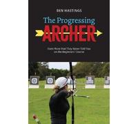 Ben Hastings The Progressing Archer (Tascabile)