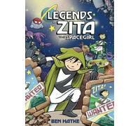 Legends of Zita the Spacegirl