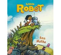 Ben Hatke Little Robot (Copertina rigida)