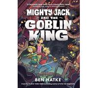 Ben Hatke Mighty Jack and the Goblin King (Copertina rigida) Mighty Jack