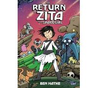 Ben Hatke The Return of Zita the Spacegirl (Tascabile) Zita the Spacegirl