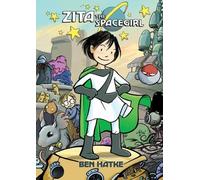 Ben Hatke Zita the Spacegirl (Copertina rigida) Zita the Spacegirl
