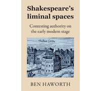 Ben Haworth Shakespeare's Liminal Spaces (Tascabile)