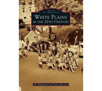 Ben Himmelfarb Elaine Massena White Plains in the 20th Century (Tascabile)